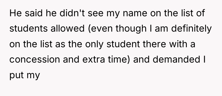 He said he didn't see my name on the list...