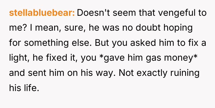 stellabluebear Doesn't seem that vengeful to me? I mean, sure,...