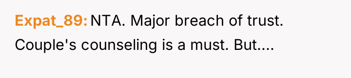 Expat_89 NTA. Major breach of trust. Couple's counseling is a...