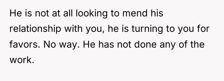 He is not at all looking to mend his relationship...