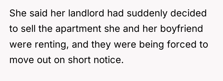 She said her landlord had suddenly decided to sell the...