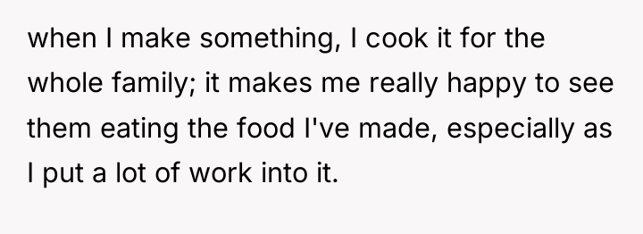 when I make something, I cook it for the whole...
