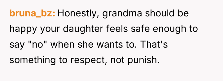 bruna_bz Honestly, grandma should be happy your daughter feels safe...