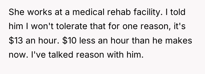 She works at a medical rehab facility. I told him...