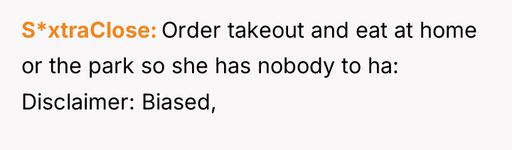 S*xtraClose Order takeout and eat at home or the park...