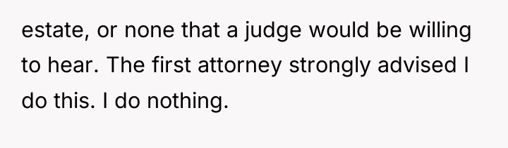 estate, or none that a judge would be willing to...