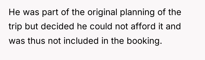 He was part of the original planning of the trip...