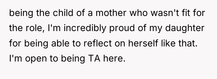 being the child of a mother who wasn't fit for...