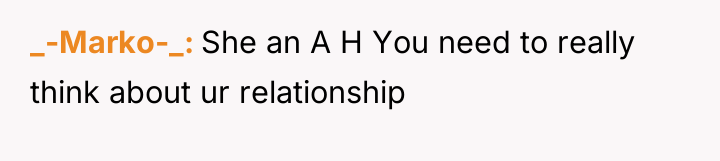 _-Marko-_ She an A H You need to really think...
