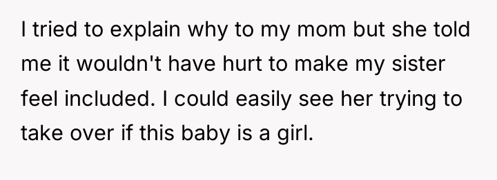 I tried to explain why to my mom but she...