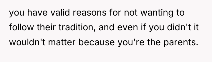 you have valid reasons for not wanting to follow their...