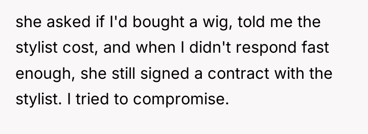 she asked if I'd bought a wig, told me the...