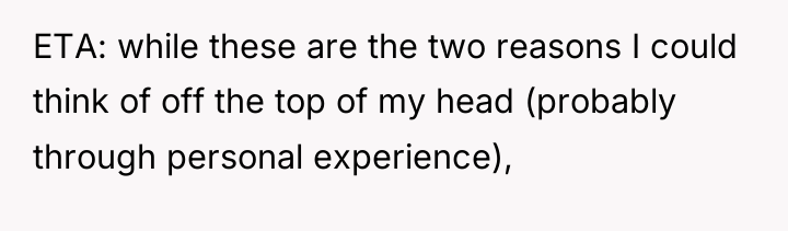 ETA: while these are the two reasons I could think...