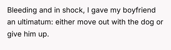 Bleeding and in shock, I gave my boyfriend an ultimatum:...