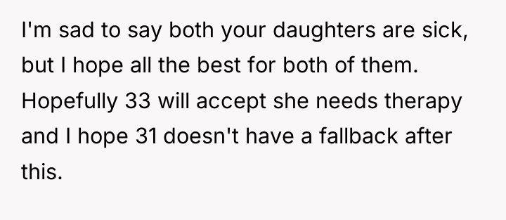 I'm sad to say both your daughters are sick, but...