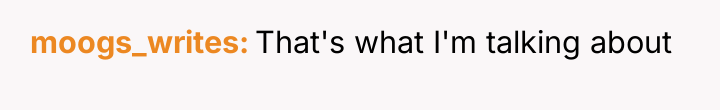 moogs_writes That's what I'm talking about