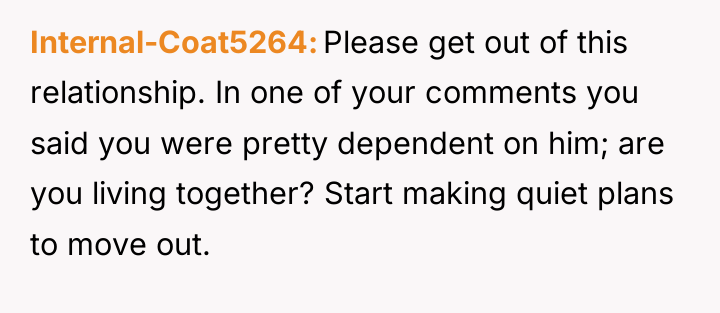 Internal-Coat5264 Please get out of this relationship. In one of...