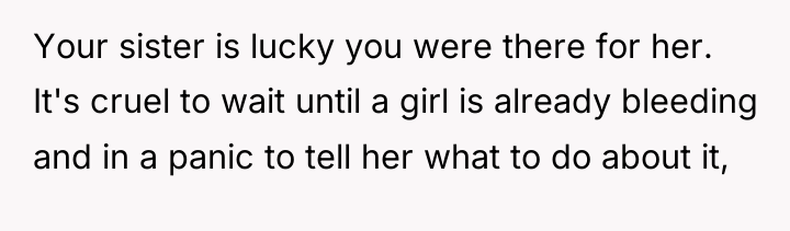 Your sister is lucky you were there for her. It's...
