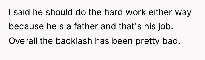I said he should do the hard work either way...