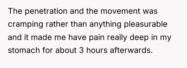 The penetration and the movement was cramping rather than anything...