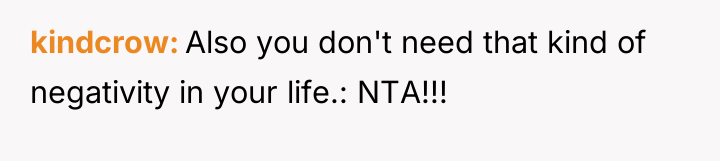 kindcrow Also you don't need that kind of negativity in...