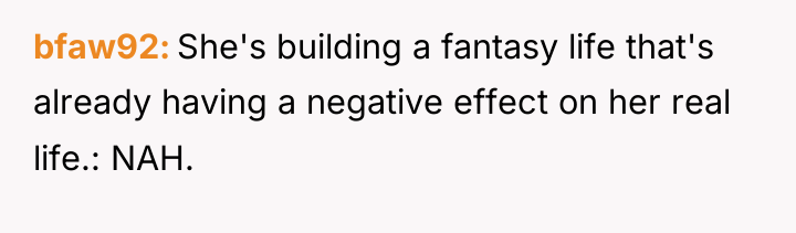 bfaw92 She's building a fantasy life that's already having a...