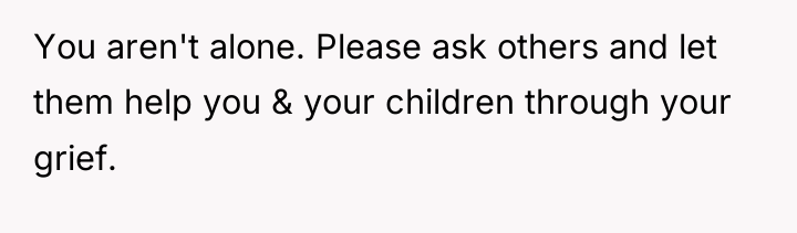 You aren't alone. Please ask others and let them help...
