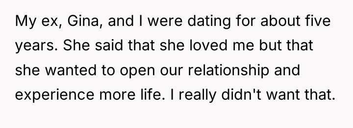 My ex, Gina, and I were dating for about five...