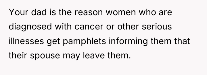 Your dad is the reason women who are diagnosed with...