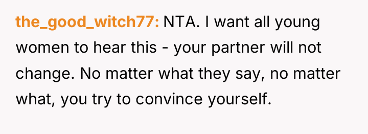 the_good_witch77 NTA. I want all young women to hear this...