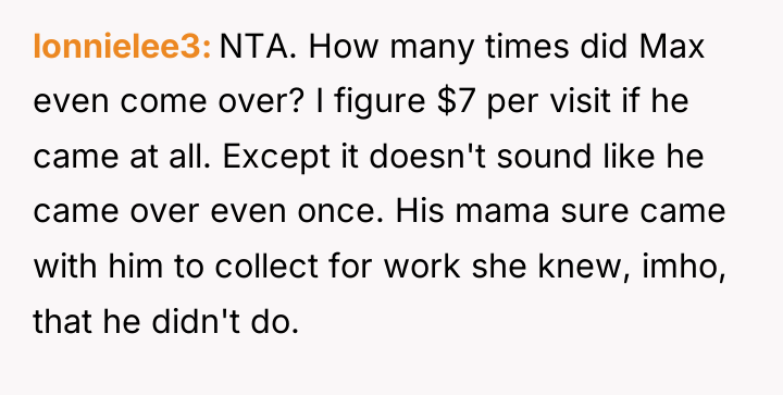lonnielee3 NTA. How many times did Max even come over?...