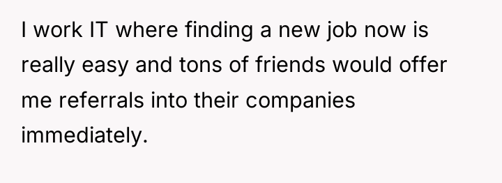 I work IT where finding a new job now is...