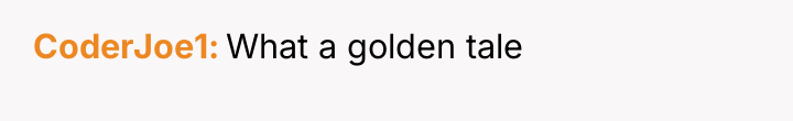 CoderJoe1 What a golden tale