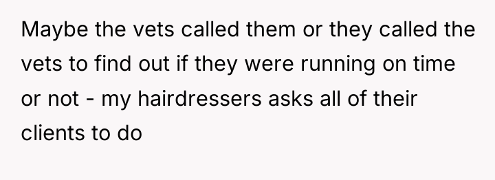 Maybe the vets called them or they called the vets...