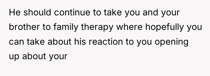 He should continue to take you and your brother to...