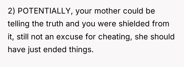 2) POTENTIALLY, your mother could be telling the truth and...