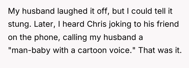 My husband laughed it off, but I could tell it...