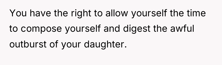 You have the right to allow yourself the time to...