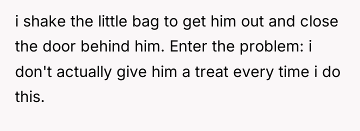 i shake the little bag to get him out and...