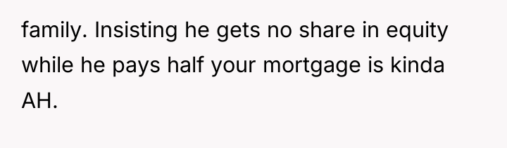 family. Insisting he gets no share in equity while he...