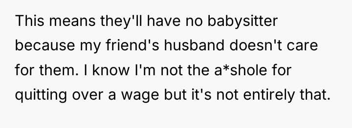 This means they'll have no babysitter because my friend's husband...