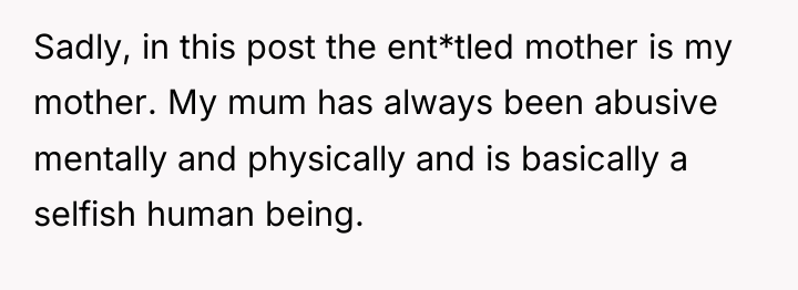 Sadly, in this post the ent*tled mother is my mother....