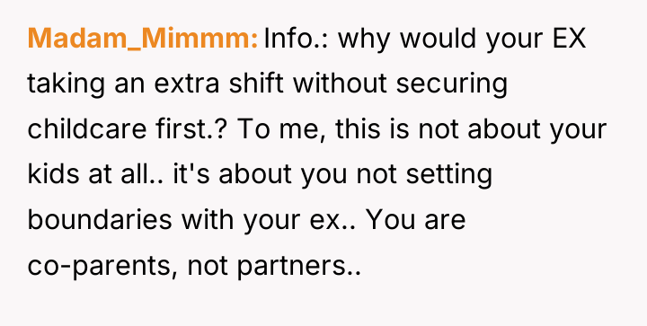 Madam_Mimmm Info.: why would your EX taking an extra shift...