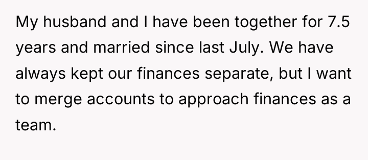 My husband and I have been together for 7.5 years...