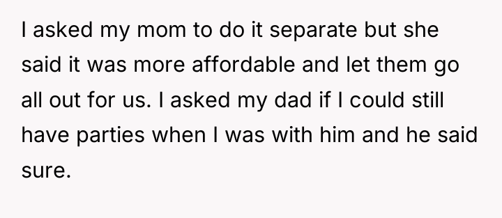 I asked my mom to do it separate but she...