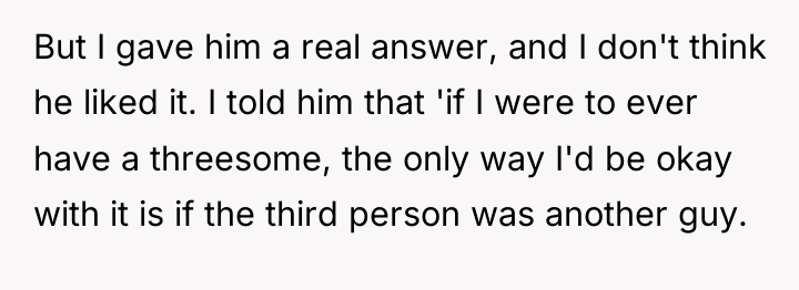 But I gave him a real answer, and I don't...