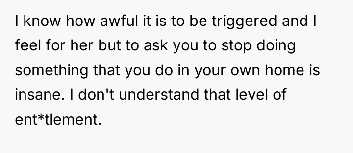 I know how awful it is to be triggered and...