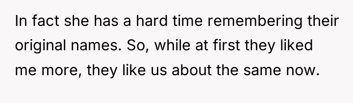 In fact she has a hard time remembering their original...