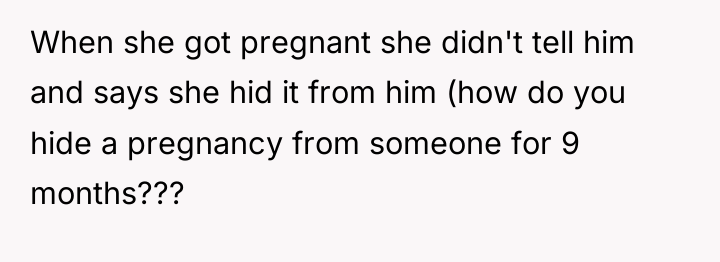 When she got pregnant she didn't tell him and says...