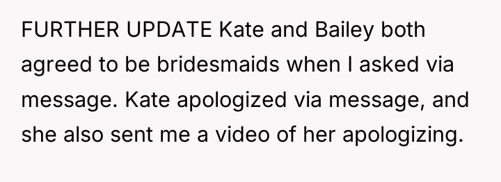 FURTHER UPDATE Kate and Bailey both agreed to be bridesmaids...